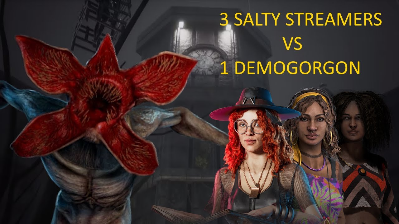 3 Salty Streamers VS 1 Demogorgon | Dead By Daylight