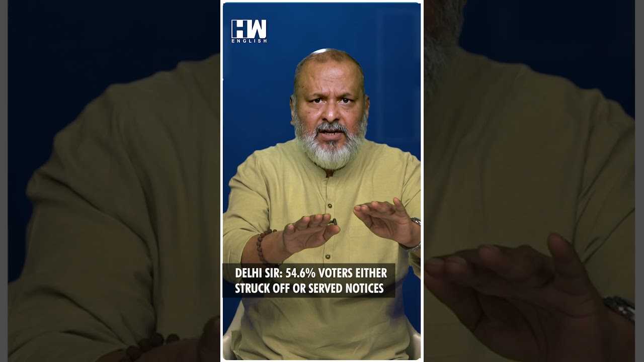 #Shorts | Delhi SIR: 54.6% Voters Either Struck Off Or Served Notices | Editorial With Sujit Nair