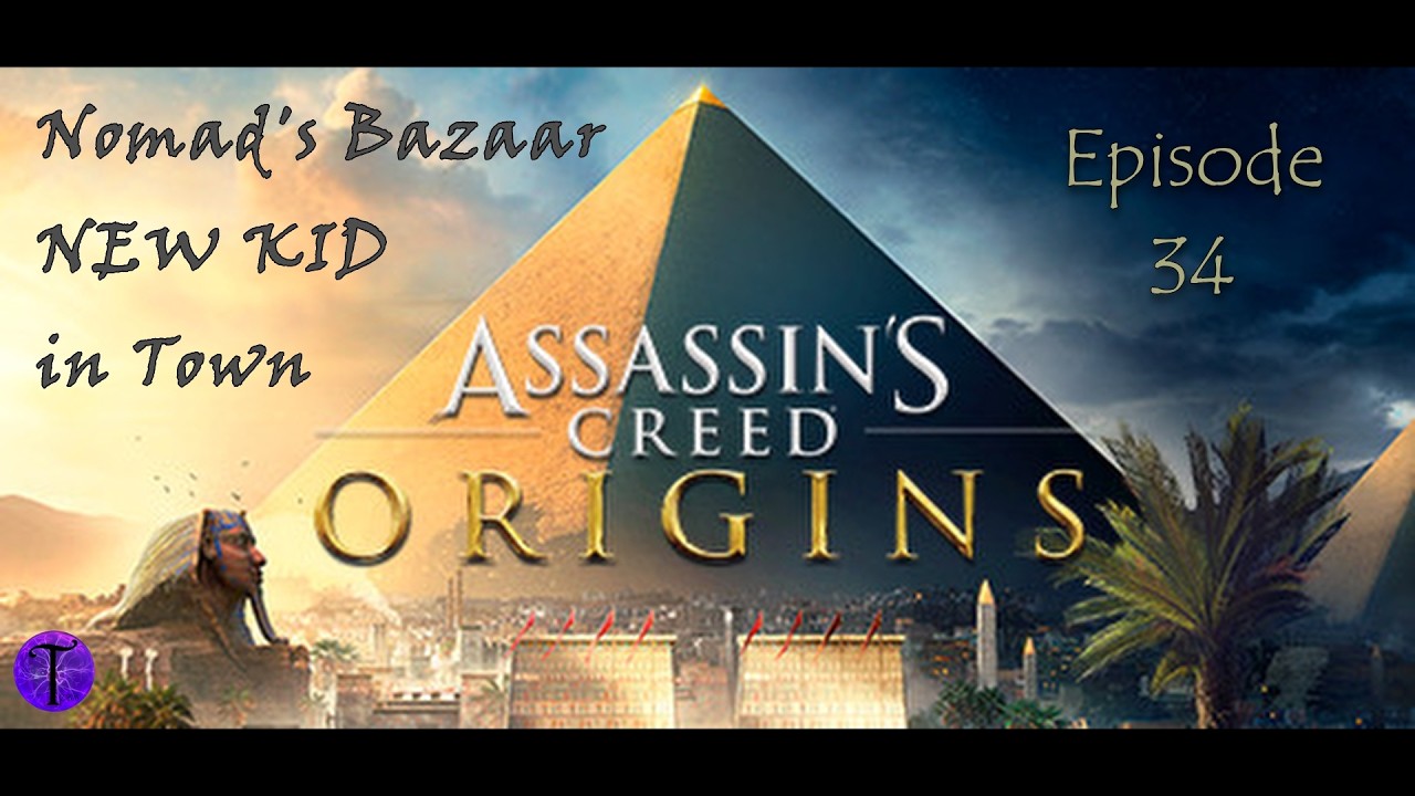 ep 34 Assassin's Creed Origins * New Kid in Town * Hugros Crossing Watchtower* chapters below*