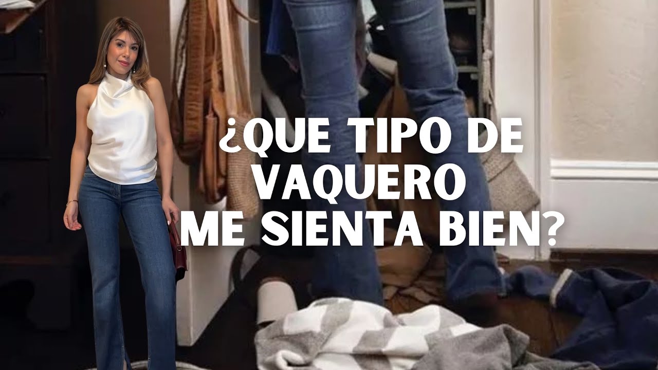 Que VAQUERO (Jeans) va mejor a cada tipo de mujer (Cuerpos)