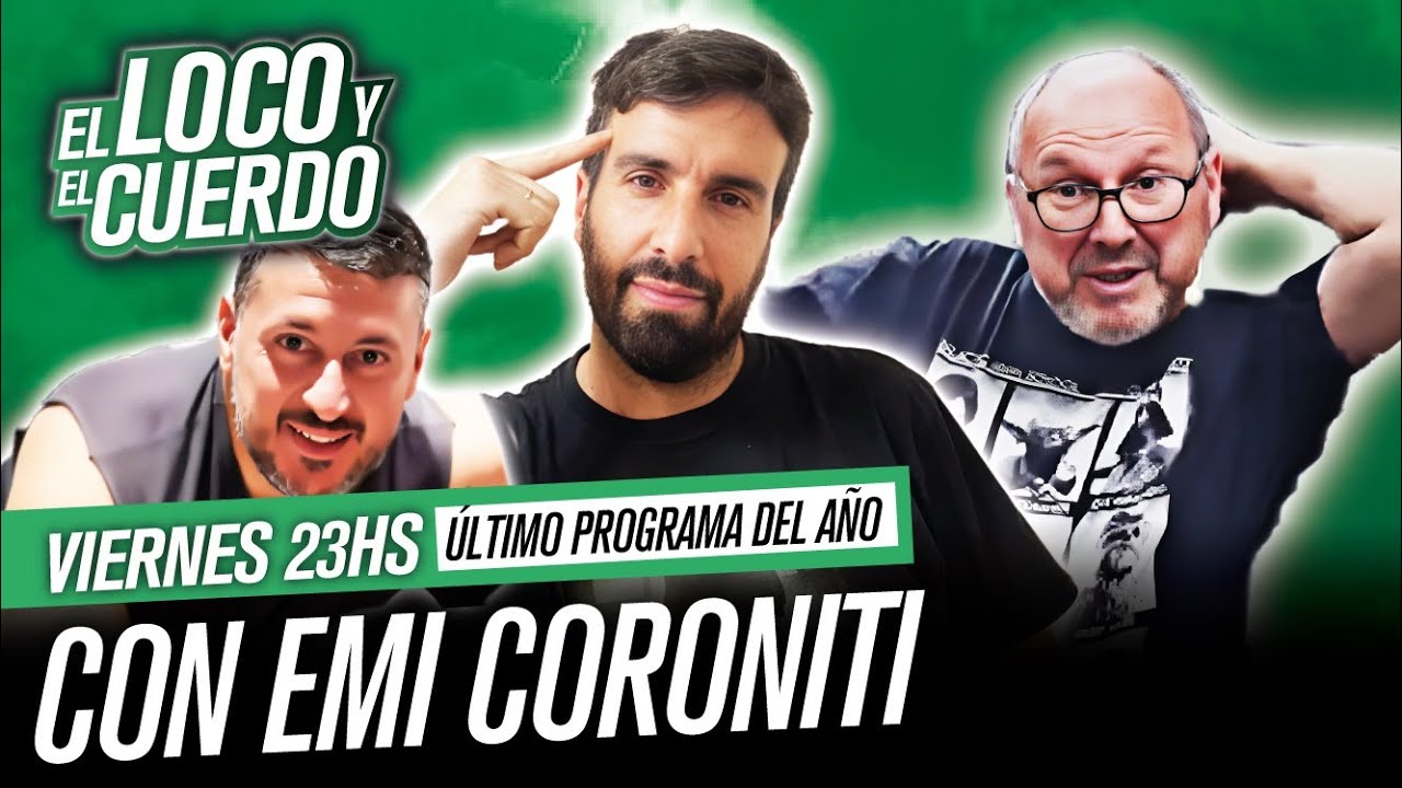EL LOCO Y EL CUERDO - EPISODIO 123 - Con Emi Coroniti - ÚLTIMO PROGRAMA DEL AÑO