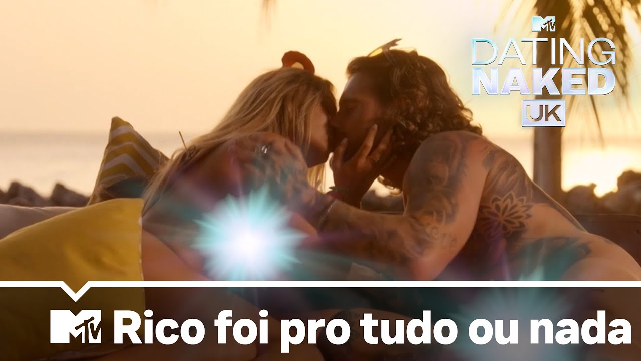 Lauren e Rico ficam bem &iacute;ntimos no primeiro encontro | Dating Naked UK