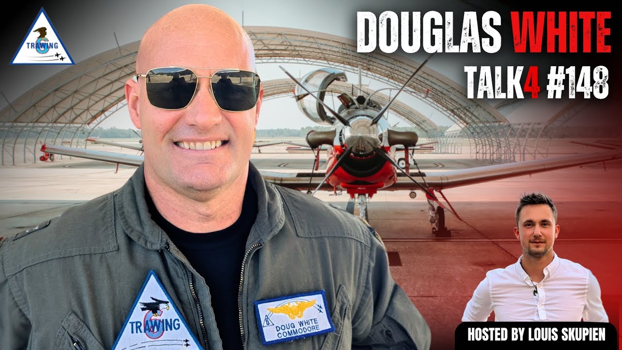 The Navy&rsquo;s Secret to Building Elite Aviators &ndash; Revealed by Commodore Douglas White | TALK4 EP 148