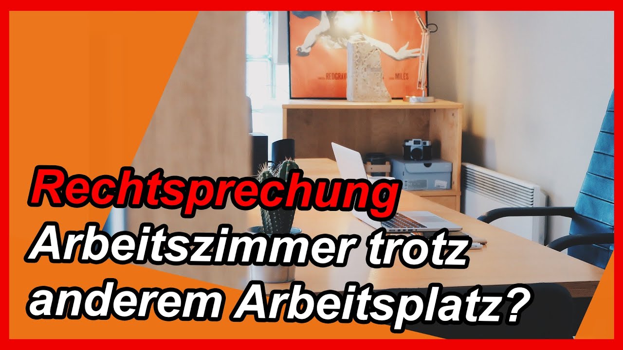 Rechtsprechung - Wie ein Arbeitszimmer voll von der Steuer absetzen?