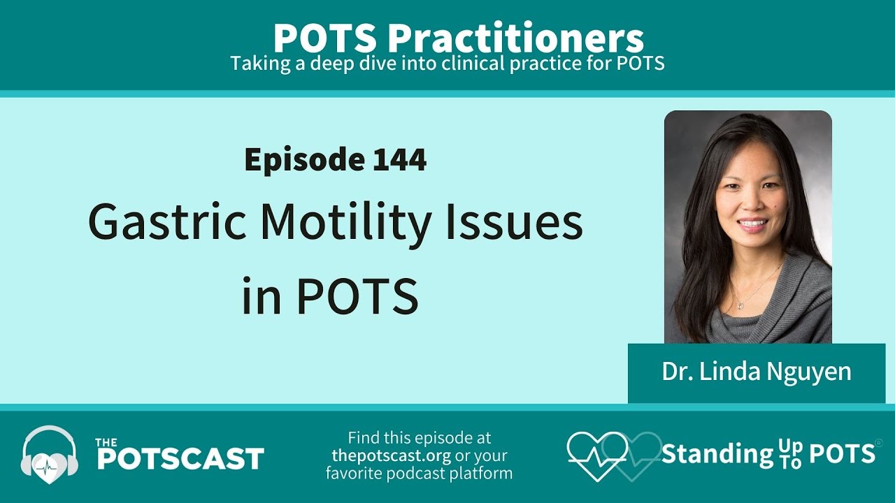 The POTScast E144: Gastric Motility Issues in POTS with Dr. Linda Nguyen