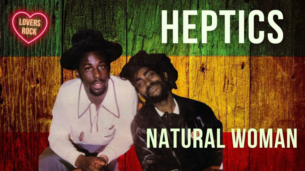 Heptics  -  Natural Woman - (1980) - Lovers Rock