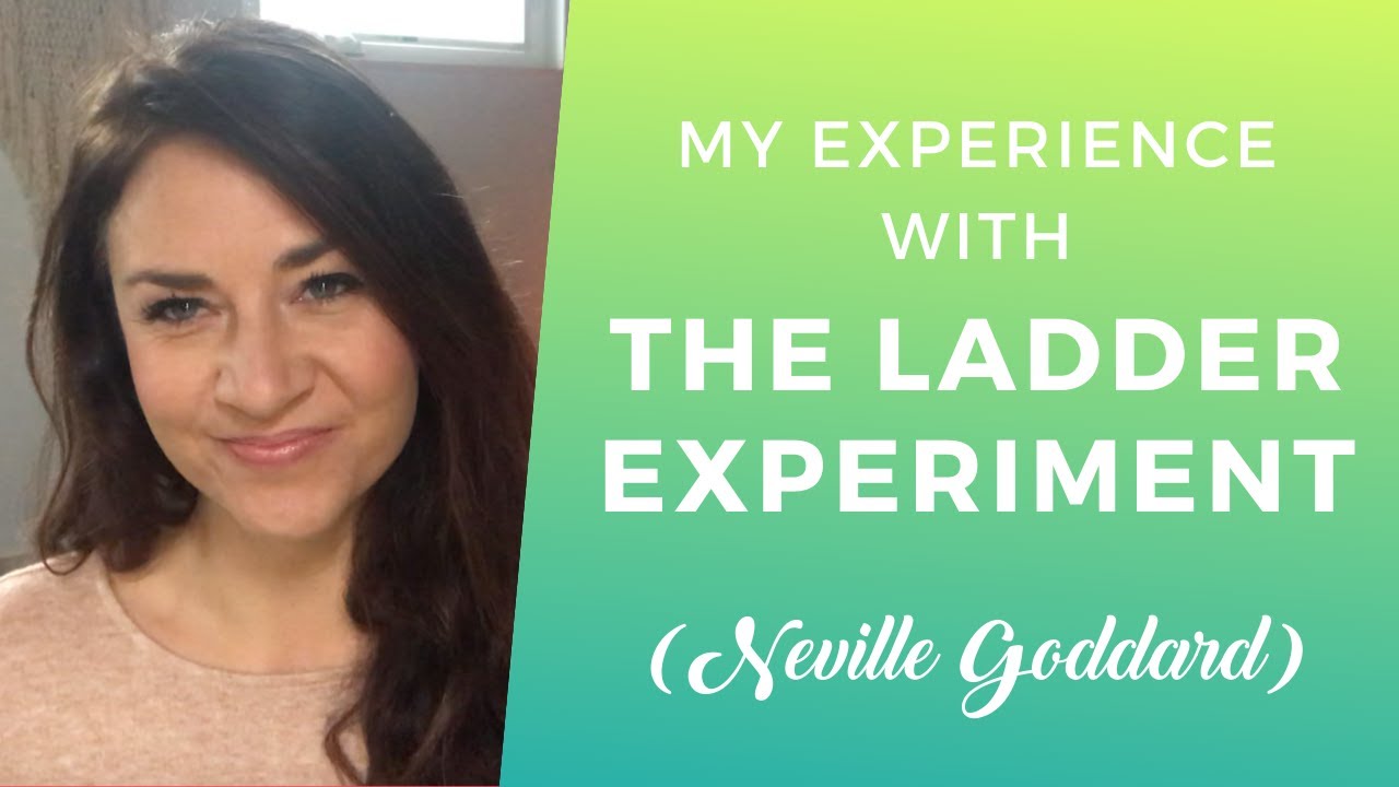 LADDER EXPERIMENT ∬ Neville Goddard ∬ My Personal Experience