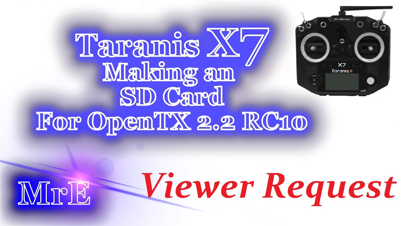 Taranis Q X7 SD Card Creation For OpenTX 2.2.0 RC10