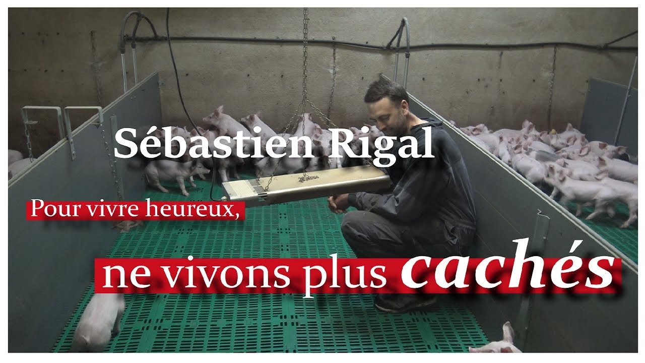 [Des élevages et des Hommes] SÉBASTIEN RIGAL, POUR VIVRE HEUREUX NE VIVONS PLUS CACHÉS