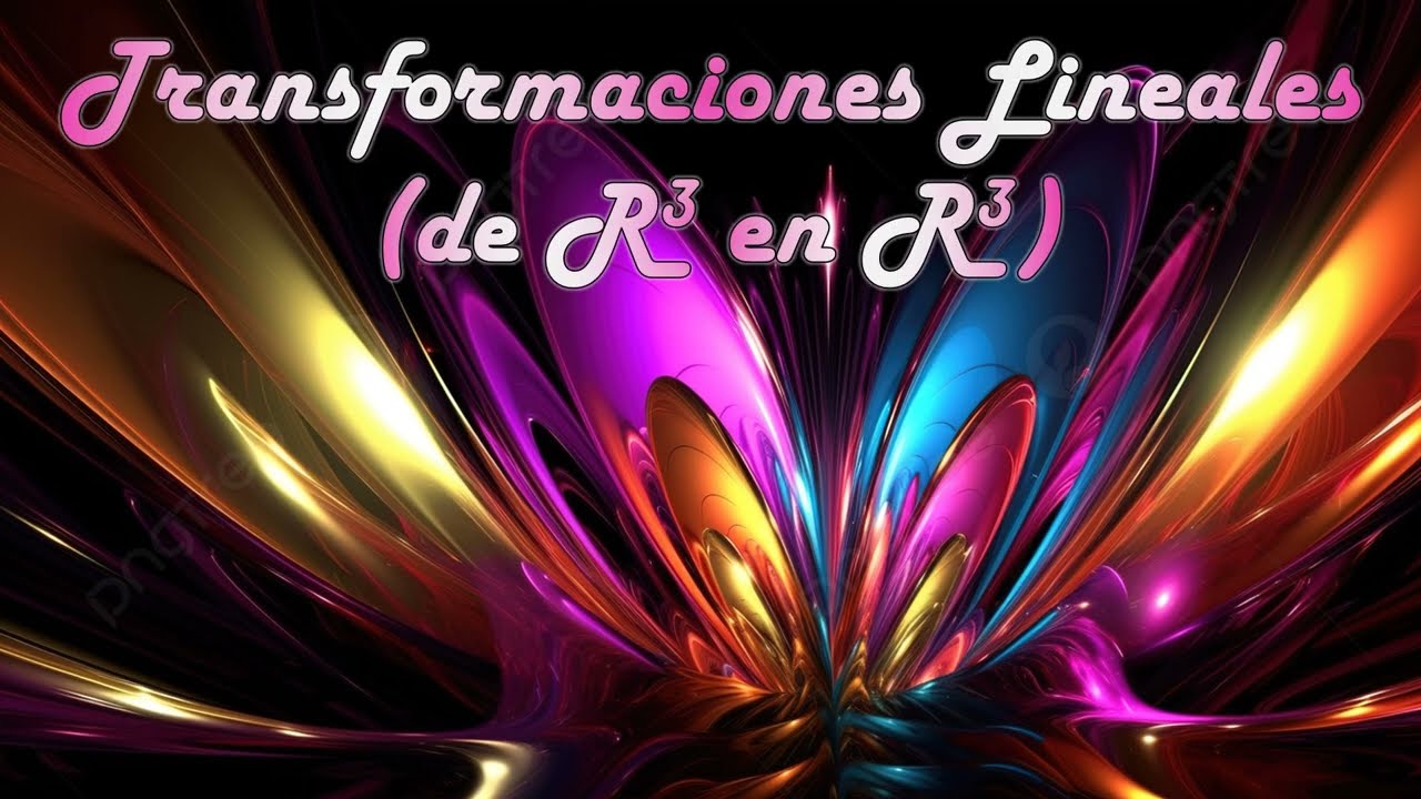 Transformaciones Lineales de R3 en R3