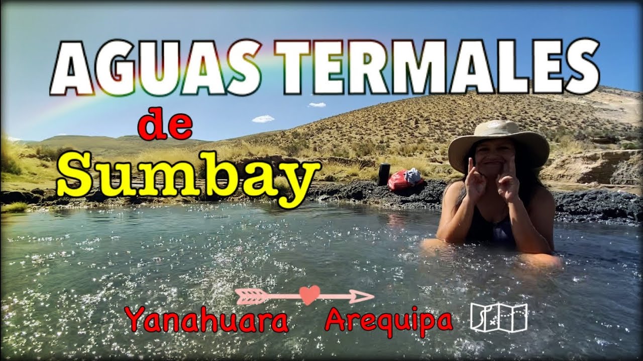 Arequipa Aguas Termales de Sumbay en Yanahuara