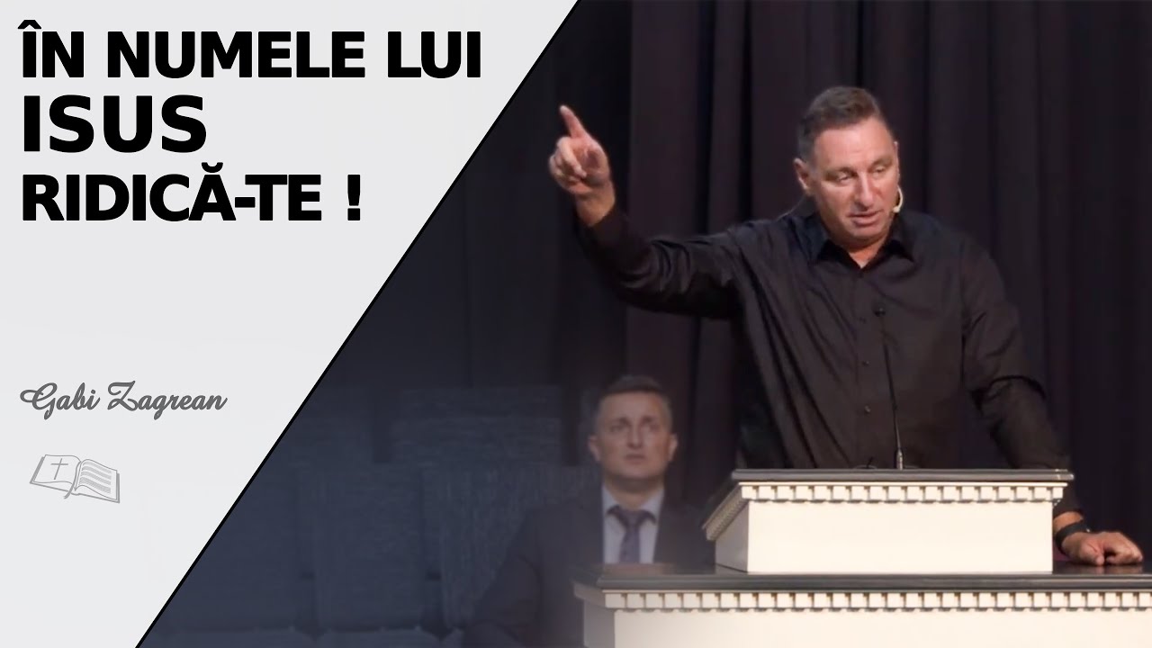 Gabi Zăgrean || În Numele lui Isus RIDICĂ-TE !