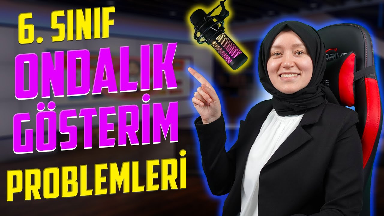 25) ONDALIK GÖSTERİM PROBLEMLERİ - 6. Sınıf