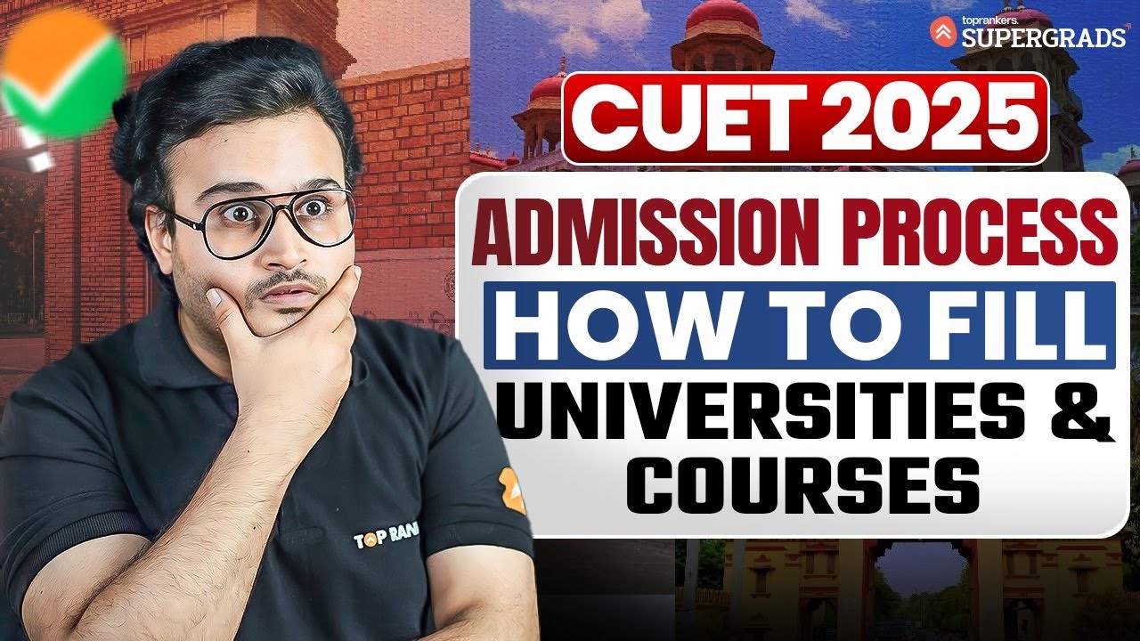 CUET 2025 Complete Admission Process ✍🏻| How to Choose Universities & Courses 🤔| Must Watch ⚠️