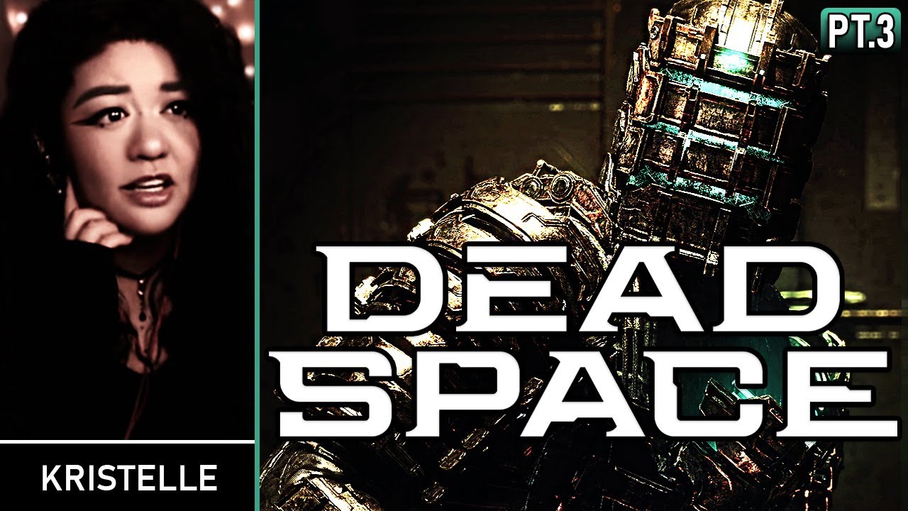 Dead Space Remake • Part 3: DEPRIVED & DISTRAUGHT • First Playthrough | Kristelle