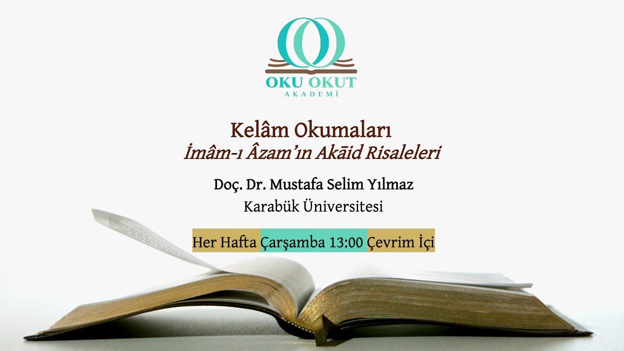 Kel&acirc;m Okumaları (İm&acirc;m-ı &Acirc;zam&rsquo;ın Akāid Risaleleri)  | Do&ccedil;. Dr. Mustafa Selim Yılmaz