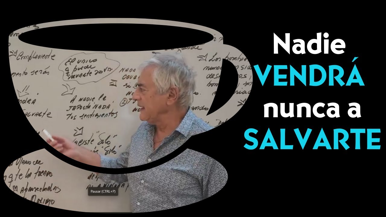 Nadie VENDRÁ  nunca a  SALVARTE