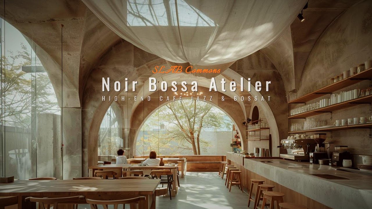 [ SLAB Commons ] Noir Bossa Atelier ✦ High-End Cafe Jazz & Bossa
