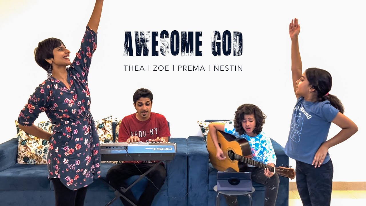 Awesome God | Worship Music & Movement | Thea Fernandes | Zoe Fernandes | Prema | Nestin