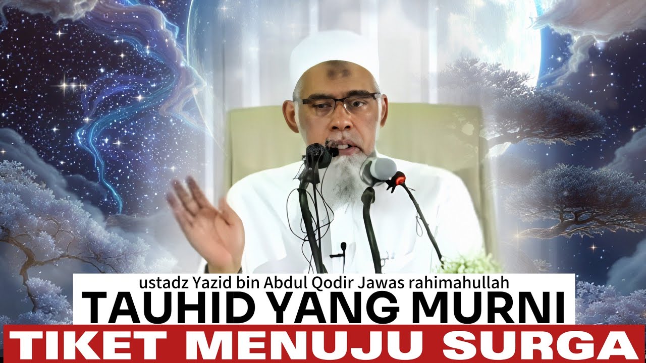 Surga tidak akan dicapai tanpa tauhid - ustadz Yazid bin Abdul Qodir Jawas rahimahullah 