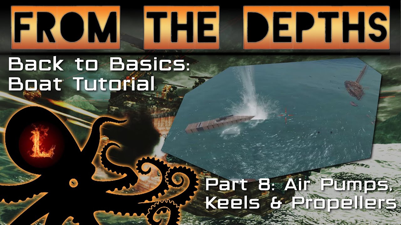 Air Pumps, Keels & Propellers - Back to Basics: Boat Tutorial Pt8 - From the Depths