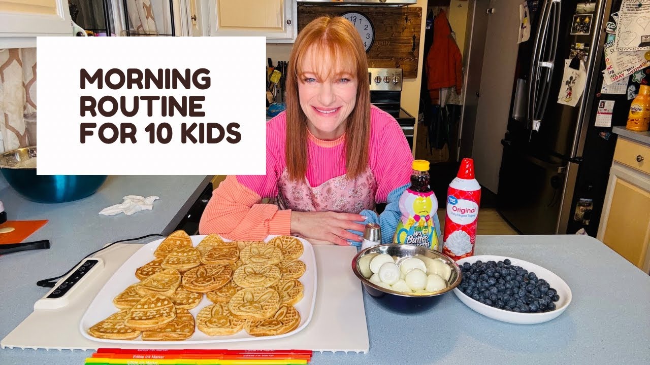 MORNING ROUTINE FOR 10 KIDS