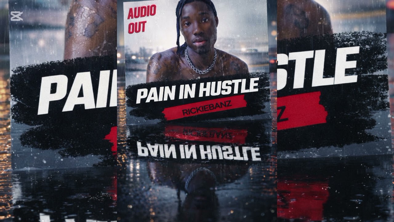 Pain in hustle _Rickiebanz(official audio)