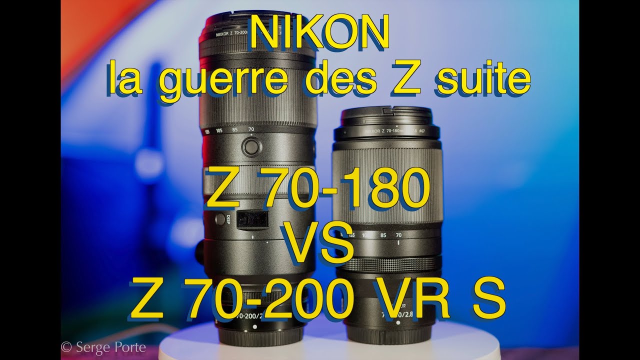 guerre des Z ! Nikon  Z 70 180 VS Z 70 200 VR S