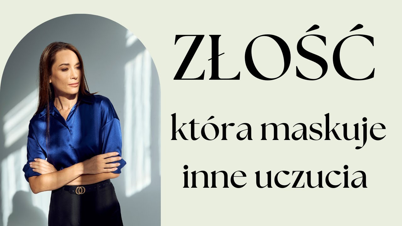 ZŁOŚĆ – co naprawdę kryje się pod spodem? | O emocjach, które udają siłę