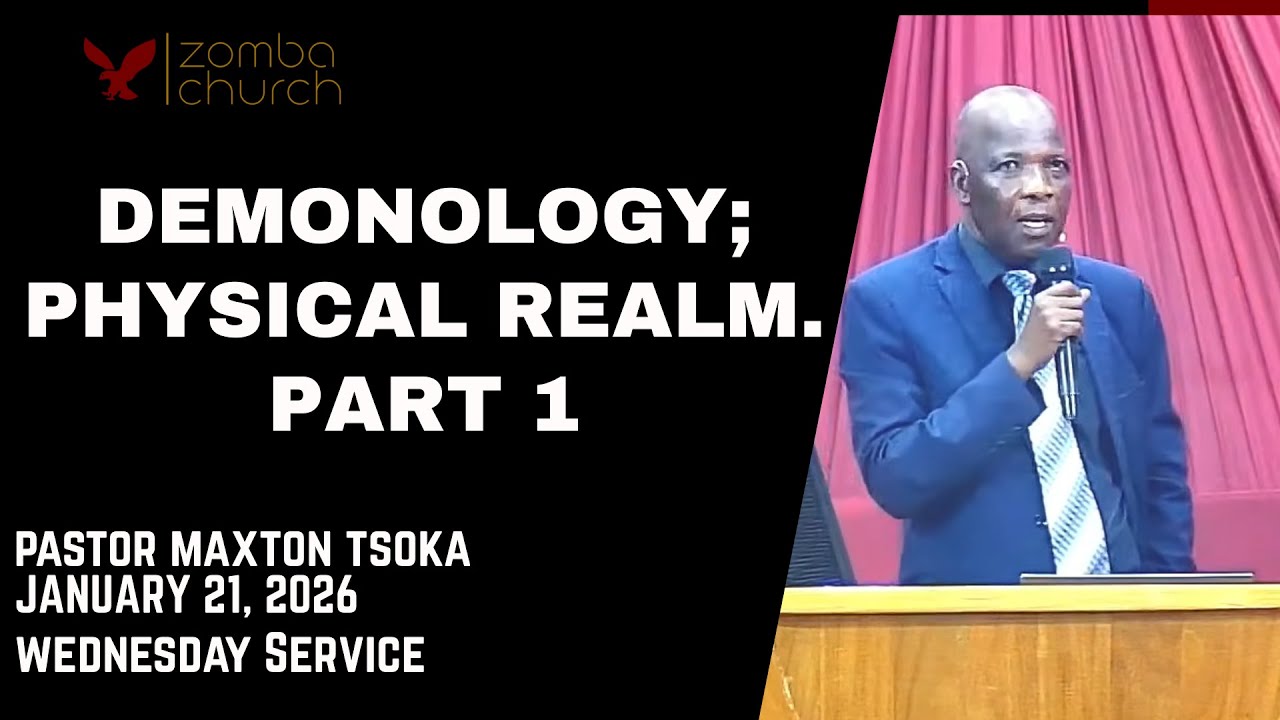Pastor Maxton Tsoka [ Demonology; Physical Realm. Part 1 ] Wednesday  21/01/2026