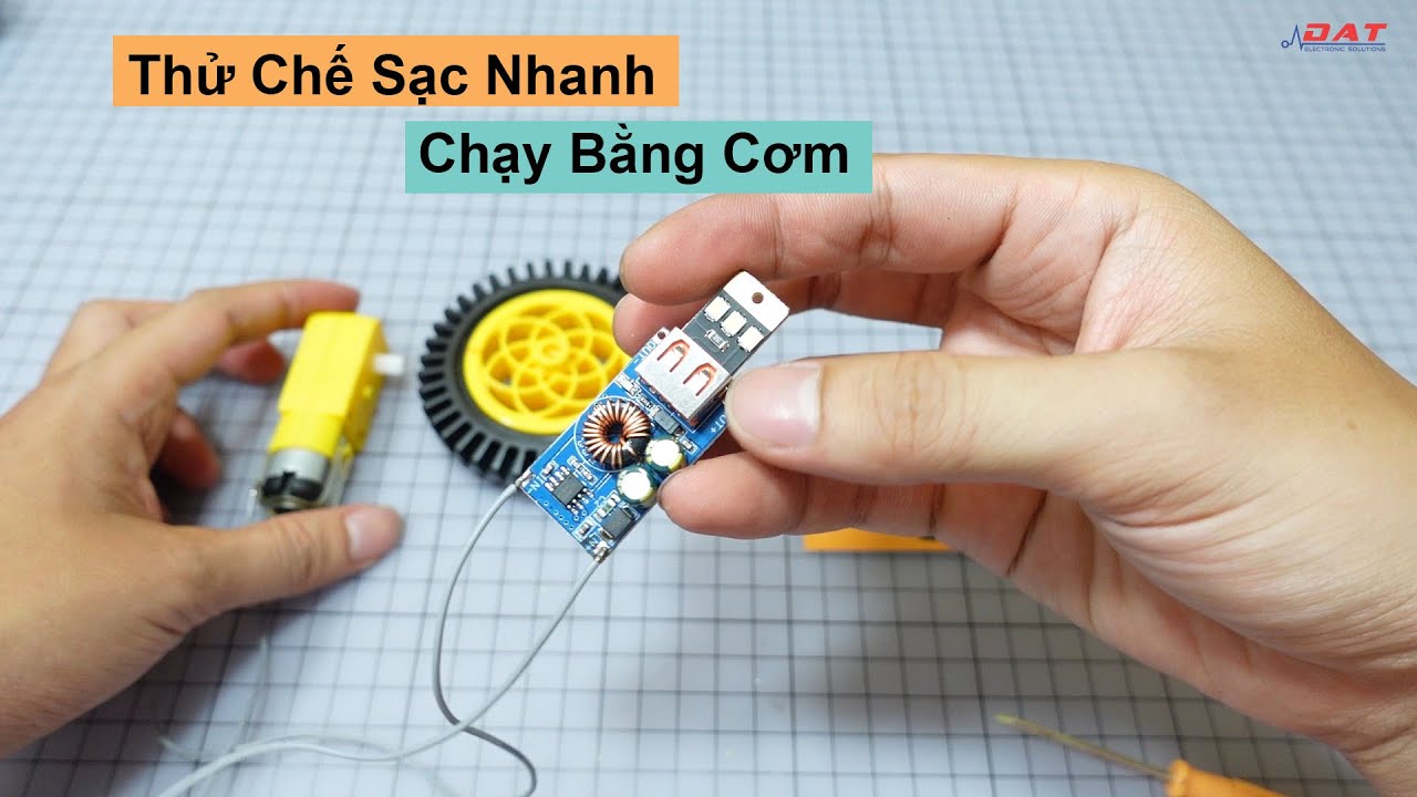 Thử Chế Bộ Sạc Nhanh Chạy Bằng Cơm | Điện tử DAT