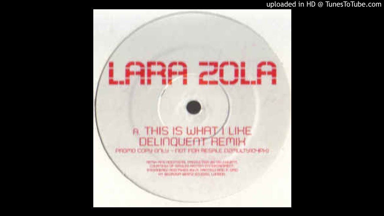 Lara Zola - This Is What I Like (Delinquent Dub) *UKG / 4x4 / Niche*