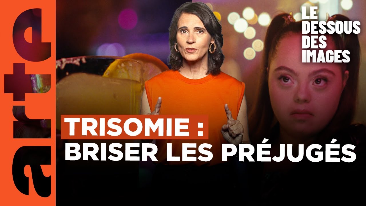 Trisomie 21 : le clip qui renverse les préjugés - Le dessous des images - ARTE