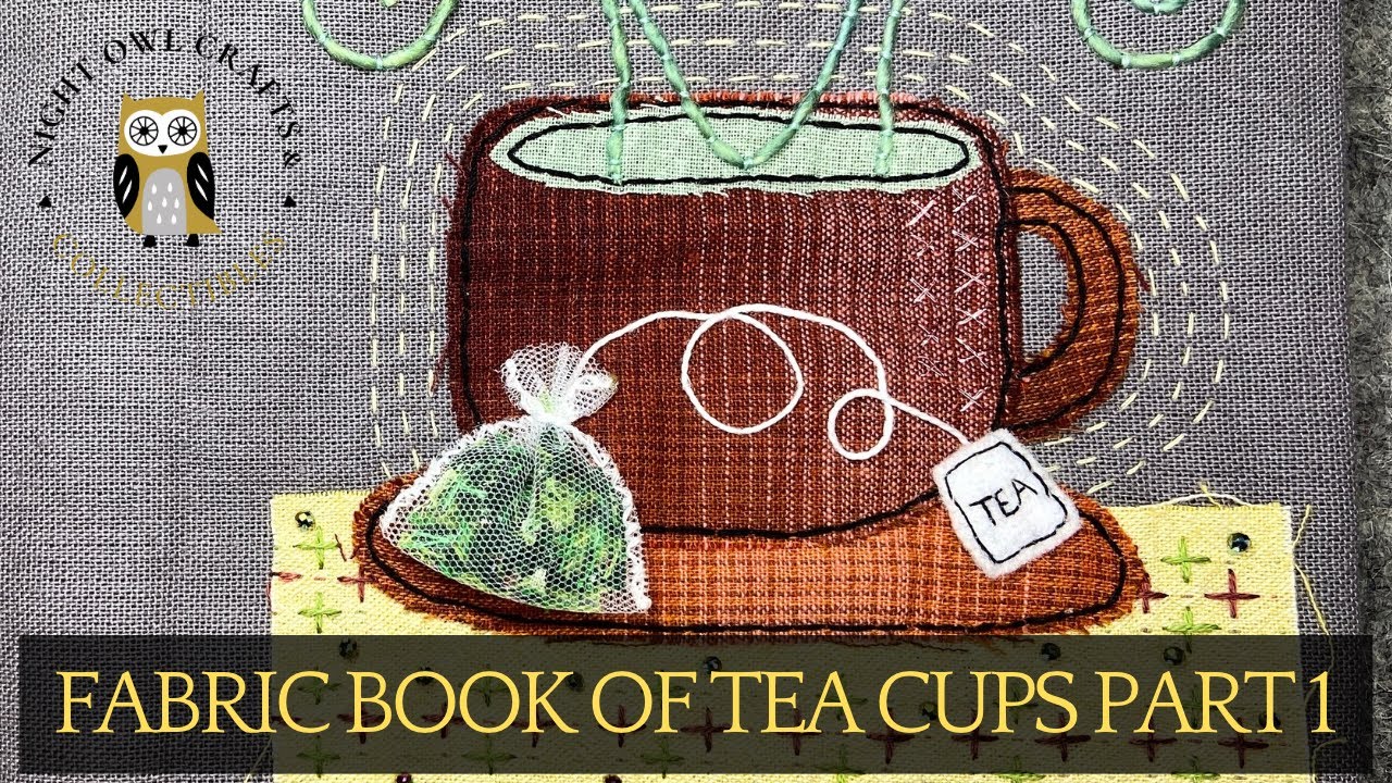 How to Sew A Fabric Book of Tea Cups - Part 1 - #embroidery #stitching #slowstitching