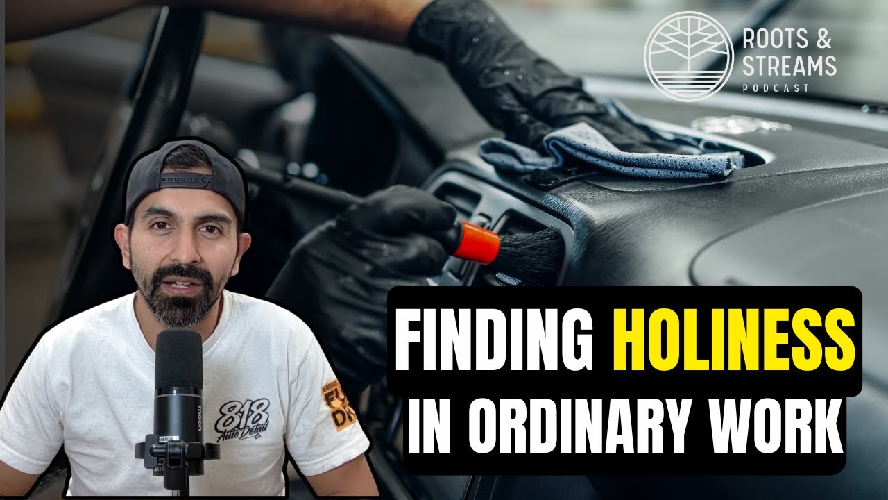 Finding Holiness in Ordinary Work - S5E2