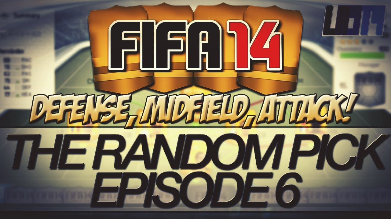 FIFA 14 - The Random Pick #6 - Defense, Midfield, Attack!