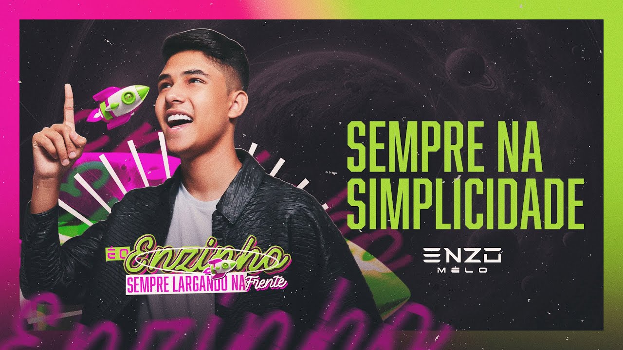 SEMPRE NA SIMPLICIDADE - ENZO MELO (&Eacute; O ENZINHO SEMPRE LARGANDO NA FRENTE)
