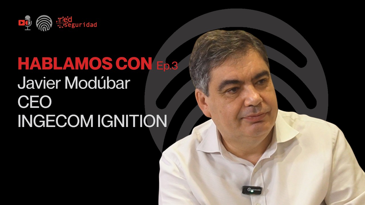 HABLAMOS CON - Ep.3 Javier Modúbar, CEO de Ingecom Ignition