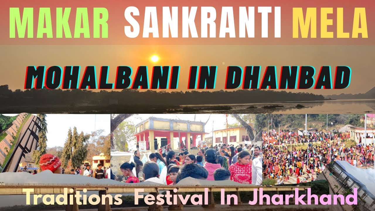 Makar sankranti Mela Mohalbani Ghat | Makar Sankranti Mela Dhanbad | Tusu Mela Dhanbad 