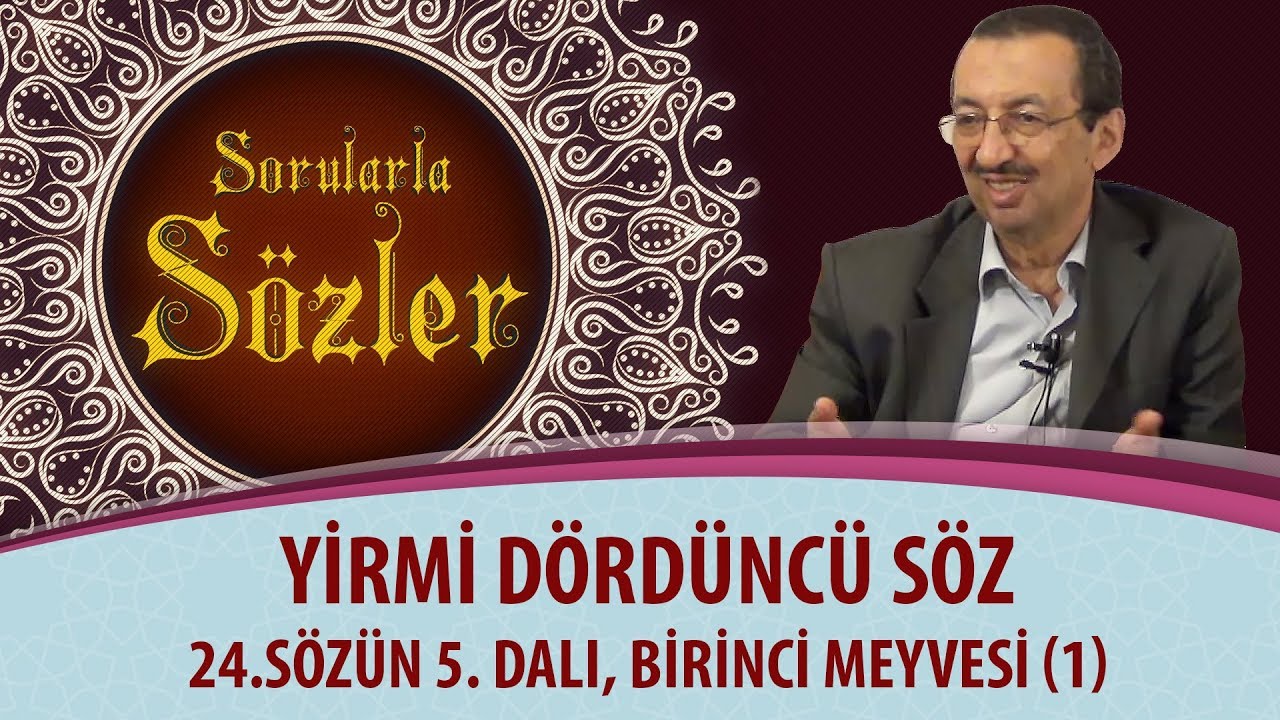 Sorularla Sözler - 254. Bölüm - 24.Sözün 5. Dalı, Birinci Meyvesi (1)