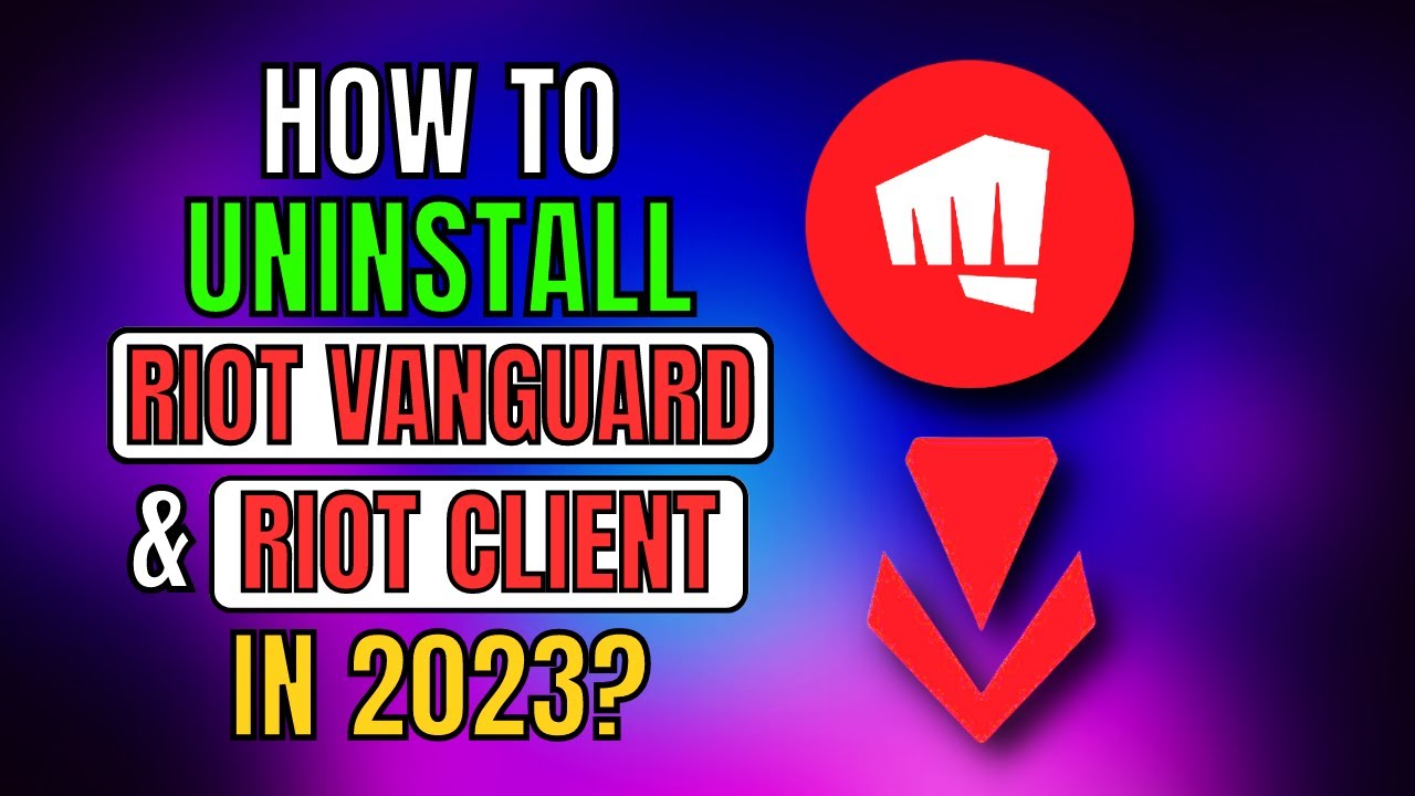 How to Uninstall Riot Client & Riot Vanguard in 2023?