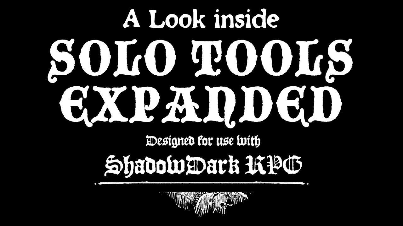 A Look Inside Solo Tools Expanded Designed for use with the Shadowdark RPG