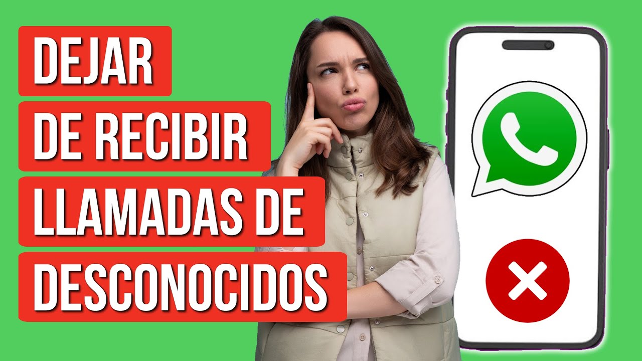 Como Dejar de Recibir Llamadas de Numeros Desconocidos en Whatsapp