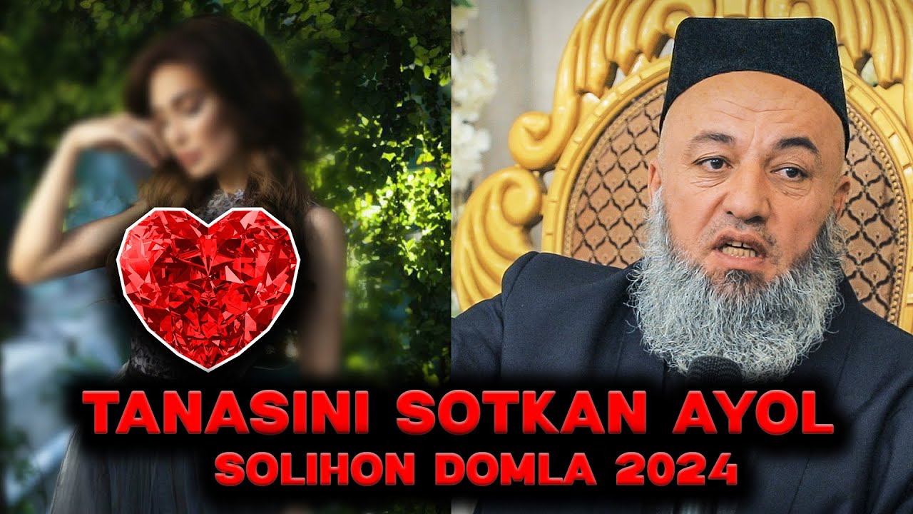 JINSIY ALOQA UCHUN, O'Z TANASINI SOTKAN AYOL, XIYONATKOR ER, XIYONAT OQIBATLARI, SOLIHON DOMLA 2025