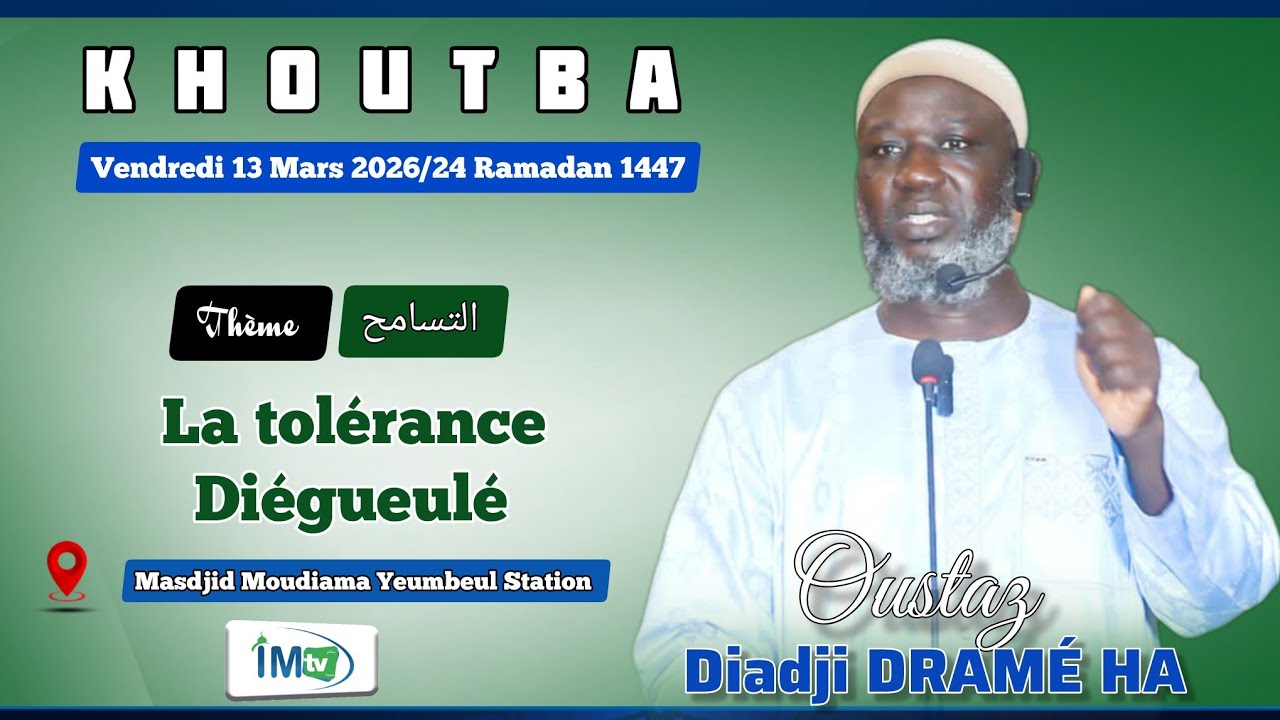 DIRECT Khoutba 13-03-26: La tolérance Dieguélée II Oustaz Diadji DRAMÉ  HA