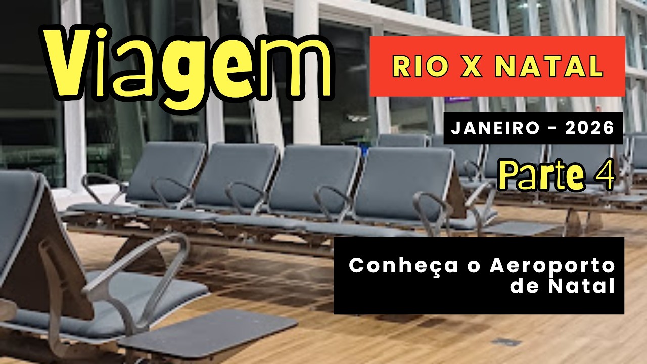 Viagem Rio x Natal -  Parte 4 | Conheça o Aeroporto de Natal