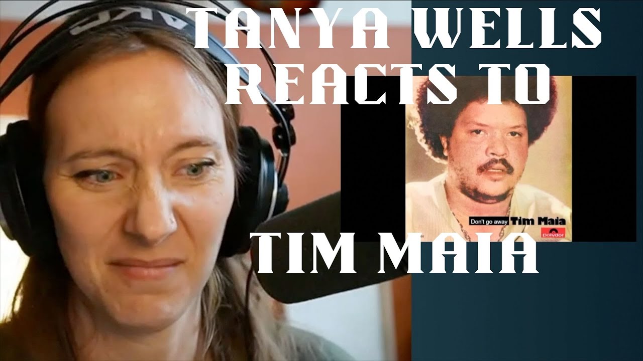 Tim Maia | Você | Tanya Wells reacts