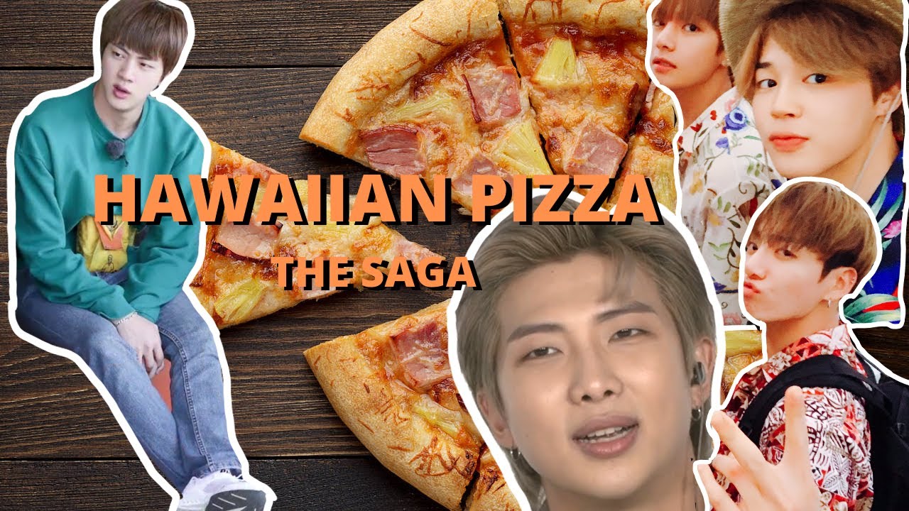BTS and Hawaiian Pizza (the saga)