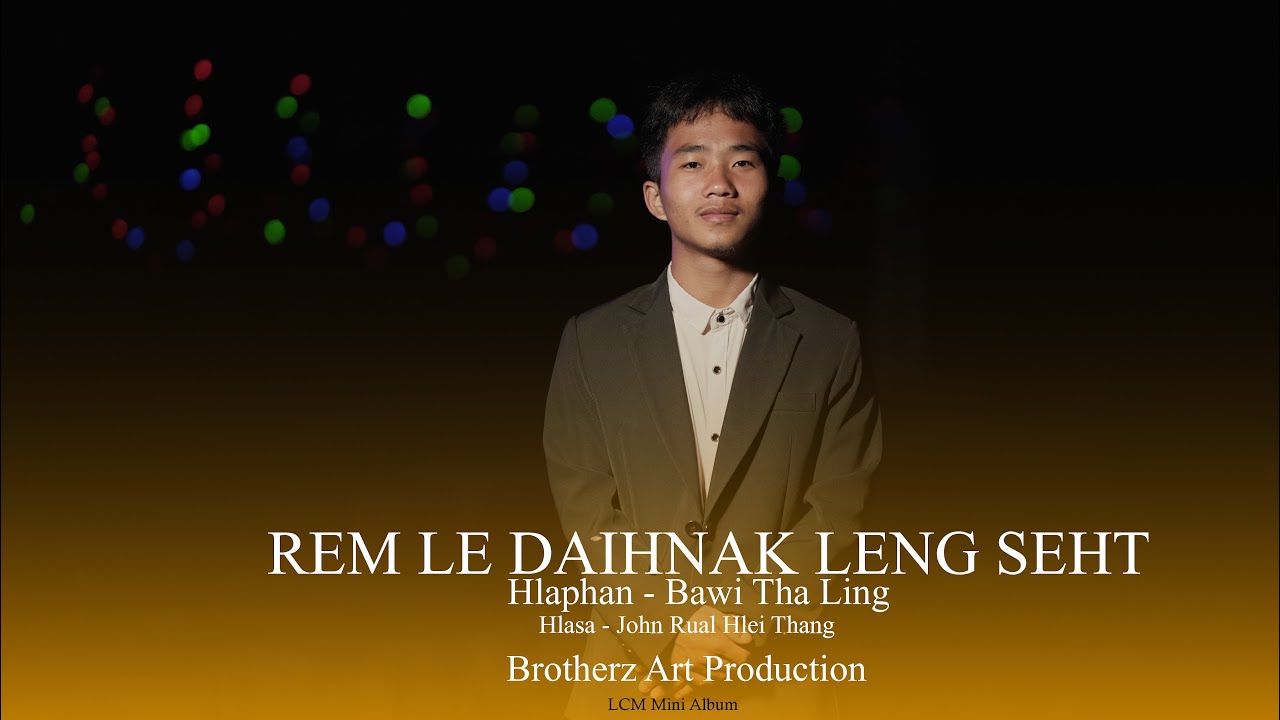 John Rual Hlei Thang -Rem Le  Daihnak Leng Seh || Pathian Hla Thar 2025