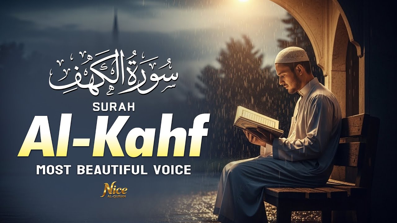 Surah Al Kahf(سورة الكهف) Heart Melting Quran Recitation That Brings Tears Of Love